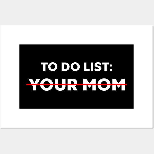 TO DO LIST YOUR MOM (White) Wall Art by Luluca Shirts